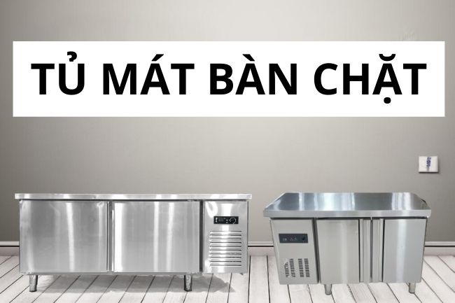 Tủ mát bàn chặt